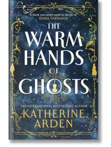 The Warm Hands of Ghosts