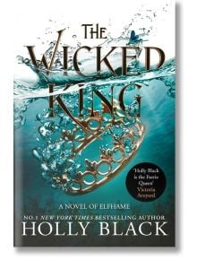 The Wicked King (The Folk of the Air Book 2) - Holly Black - Bonnier Books - 9781471407369