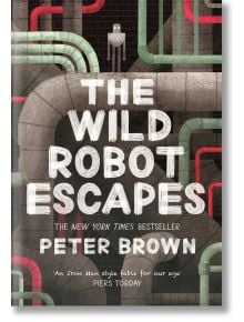 The Wild Robot Escapes - Peter Brown - Момиче, Момче - Templar Publishing - 9781848127517