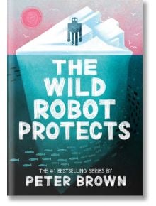 The Wild Robot Protects (The Wild Robot 3) - Peter Brown - Момиче, Момче - Templar Publishing - 9781800784567