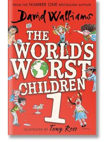 The World`s Worst Children 1 - Дейвид Уолямс - Момиче, Момче - HarperCollins Publishers - 9780008197056