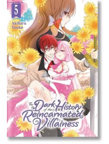 The Dark History of Reincarnated Villainess, Vol. 5 - Akiharu Touka - Yen Press - 5655 - 9781975337537