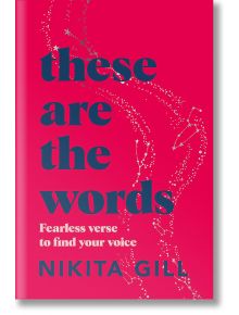 These Are the Words - Nikita Gill - Момиче, Момче - Pan Macmillan - 9781529083606