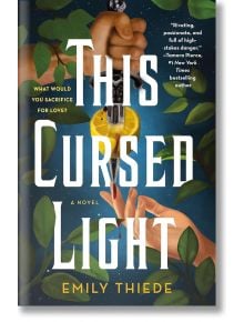 This Cursed Light (The Last Finestra, Book 2) - Emily Thiede - Wednesday Books - 9781250794079