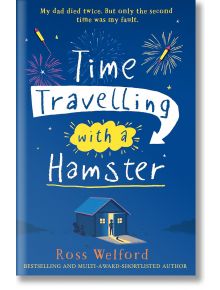 Time Travelling with a Hamster - Ross Welford - Момче - HarperCollins Publishers - 9780008156312