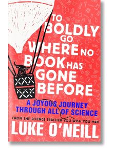 To Boldly Go Where No Book Has Gone Before - Luke O'Neill - Penguin Books Ltd - 9780241542422