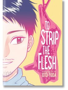 To Strip the Flesh - Oto Toda - Viz Media - 9781974722372