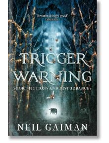 Trigger Warning: Short Fictions and Disturbances - Neil Gaiman - Headline Publishing Group - 9156 - 9781472217721