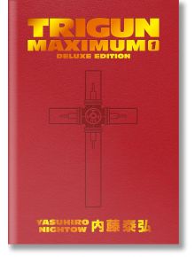 Trigun Maximum Deluxe Edition, Vol. 1 - Justin Burns, Yasuhiro Nightow - Жена, Мъж - Dark Horse - 9781506738727