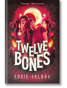 Twelve Bones (Sixteen Souls, Book 2) - Rosie Talbot - Scholastic Inc. - 5655 - 9780702325335