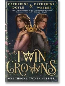 Twin Crowns - Katherine Webber, Catherine Doyle - Жена, Мъж - HarperCollins Publishers - 9780755503643