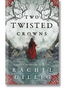 Two Twisted Crowns - Rachel Gillig - Little, Brown Book Group - 9780356519500