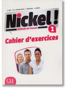 Учебна тетрадка по френски език: Nickel! 1 Cahier - Cynthia Fleury - CLE International - 9782090384994