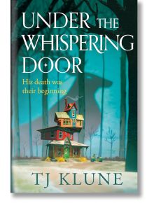 Under the Whispering Door - TJ Klune - Жена, Мъж - Pan Macmillan - 9781529087987