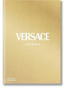 Versace Catwalk: The Complete Collections - Tim Blanks - Thames & Hudson Ltd - 9780500023808