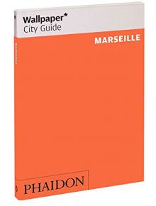 Wallpaper* City Guide Marseille 2015 - Wallpaper* - Phaidon Press Ltd - 9780714870335