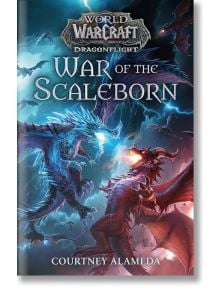 World of Warcraft: War of the Scaleborn - Courtney Alameda - Titan Books Ltd - 9781785655050