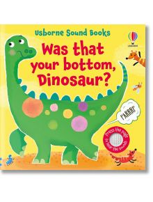 Was That Your Bottom, Dinosaur? - Sam Taplin - Usborne Publishing Ltd - 5655 - 9781803709116