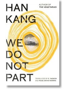 We Do Not Part - Han Kang - Жена, Мъж - Penguin Books Ltd - 9780241600269