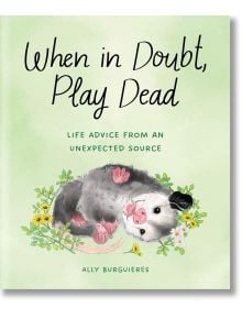 When in Doubt, Play Dead - Ally Burguieres - Quirk Books - 9781683693840