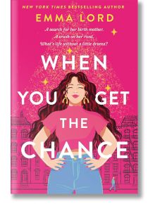 When You Get the Chance - Emma Lord - Жена, Момиче - Pan Macmillan - 9781035009770