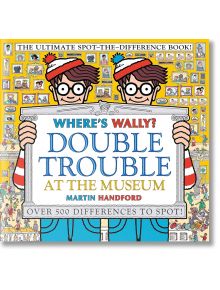 Where's Wally? Double Trouble at the Museum - Martin Handford - Walker Books - 5655 - 9781529502527