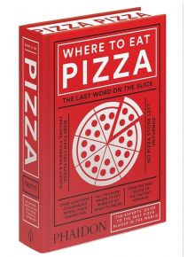 Where to Eat Pizza - Daniel Young - Phaidon Press Ltd - 9780714871165