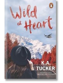 Wild at Heart - K.A. Tucker - Cornerstone - 9781804947258