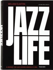 William Claxton. Jazzlife - William Claxon, Joachim E. Berendt - TASCHEN - 5655 - 9783822830666