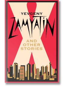 X and Other Stories - Yevgeny Zamyatin - Жена, Мъж - Alma - 9781847499295