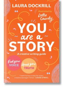 You Are a Story - Laura Dockrill, Lotte Cassidy - Bonnier Books - 5655 - 9781471413148