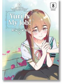 Yuri is My Job, Vol. 8 - Miman - Kodansha Comics - 9781646512386