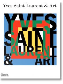 Yves Saint Laurent and Art - Mouna Mekouar - Thames & Hudson Ltd - 9780500025444