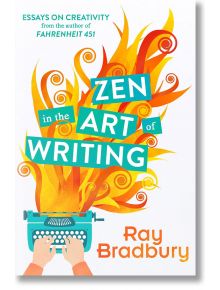 Zen in the Art of Writing - Ray Bradbury - Жена, Мъж - HarperCollins Publishers - 9780008136512